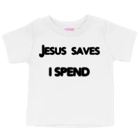 Jesus Saves, I Spend Baby Tee