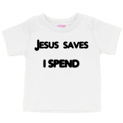 Jesus Saves, I Spend Baby Tee